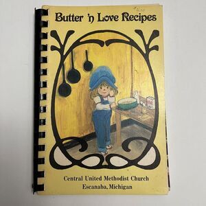 Vintage Cookbook Butter n Love Recipes 1984 Spiral Bound Paperback